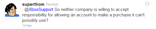 .@XboxSupport So neither company is willing to accept responsibilty for allowing an account to make a purchase it can't possibly use?