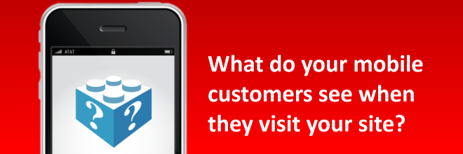 What do your mobile visitors see when they visit your site?